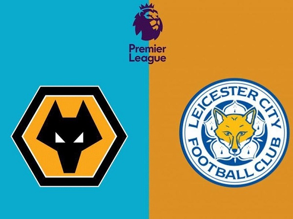 Nhận định Wolves vs Leicester, 3h00 ngày 15/02