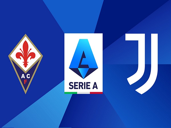 Nhận định, soi kèo Fiorentina vs Juventus – 01h45 22/05, VĐQG Italia