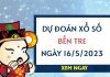 Dự đoán xổ số Bến Tre ngày 16/5/2023 thứ 3 hôm nay