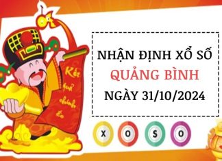 Nhận định số đẹp xổ số Quảng Bình ngày 31/10/2024 thứ 5