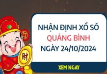 Nhận định con số vượng phát xổ số Quảng Bình ngày 24/10/2024