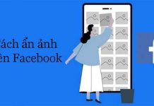 Cách ẩn ảnh có mặt bạn trên facebook an toàn và nhanh