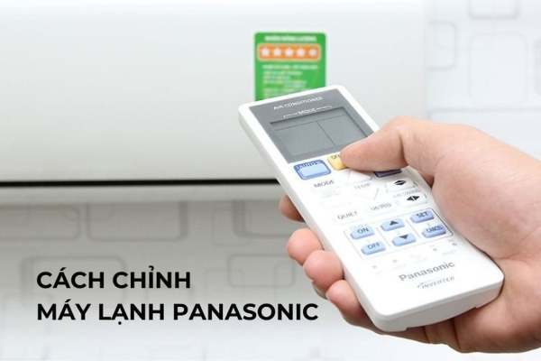 Cách chỉnh máy lạnh panasonic tiết kiệm điện hiệu quả